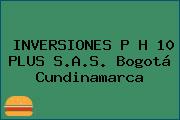 INVERSIONES P H 10 PLUS S.A.S. Bogotá Cundinamarca