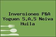 Inversiones P&A Yoguen S.A.S Neiva Huila