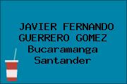 JAVIER FERNANDO GUERRERO GOMEZ Bucaramanga Santander