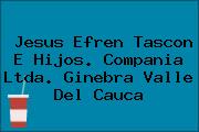 Jesus Efren Tascon E Hijos. Compania Ltda. Ginebra Valle Del Cauca