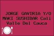 JORGE GAVIRIA Y/O MAKI SUSHIBAR Cali Valle Del Cauca