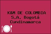 K&M DE COLOMBIA S.A. Bogotá Cundinamarca