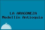Ver la aragoneza medellin antioquia LA ARAGONEZA Medellín Antioquia