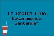 LA CACICA LTDA. Bucaramanga Santander