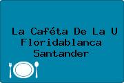 La Caféta De La U Floridablanca Santander