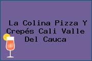 La Colina Pizza Y Crepés Cali Valle Del Cauca
