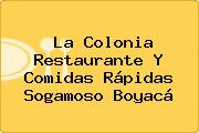 La Colonia Restaurante Y Comidas Rápidas Sogamoso Boyacá