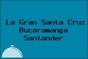 La Gran Santa Cruz Bucaramanga Santander
