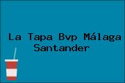La Tapa Bvp Málaga Santander