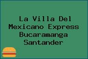 La Villa Del Mexicano Express Bucaramanga Santander