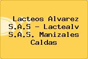 Lacteos Alvarez S.A.S - Lactealv S.A.S. Manizales Caldas