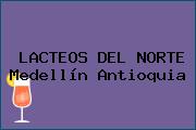 Ver lacteos del norte medellin antioquia LACTEOS DEL NORTE Medellín Antioquia