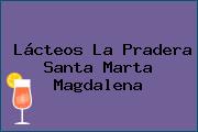 Lácteos La Pradera Santa Marta Magdalena