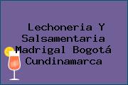 Lechoneria Y Salsamentaria Madrigal Bogotá Cundinamarca