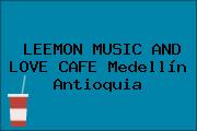 LEEMON MUSIC AND LOVE CAFE Medellín Antioquia