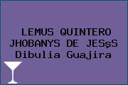 LEMUS QUINTERO JHOBANYS DE JESºS Dibulia Guajira
