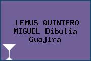 LEMUS QUINTERO MIGUEL Dibulia Guajira