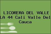 LICORERA DEL VALLE LA 44 Cali Valle Del Cauca