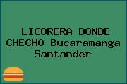 LICORERA DONDE CHECHO Bucaramanga Santander