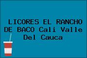 LICORES EL RANCHO DE BACO Cali Valle Del Cauca