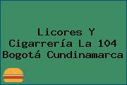 Licores Y Cigarrería La 104 Bogotá Cundinamarca