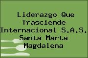 Liderazgo Que Trasciende Internacional S.A.S. Santa Marta Magdalena