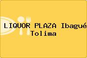LIQUOR PLAZA Ibagué Tolima