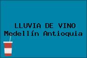 Ver lluvia de vino medellin antioquia LLUVIA DE VINO Medellín Antioquia