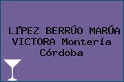 LµPEZ BERRÚO MARÚA VICTORA Montería Córdoba