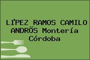 LµPEZ RAMOS CAMILO ANDRÕS Montería Córdoba