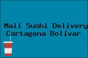 Maii Sushi Delivery Cartagena Bolívar