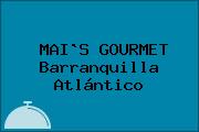 MAI`S GOURMET Barranquilla Atlántico