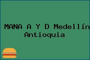 Ver mana a y d medellin antioquia MANA A Y D Medellín Antioquia