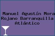 Manuel Agustín Mora Rojano Barranquilla Atlántico