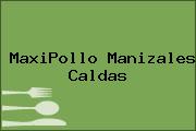 Ver maxipollo manizales caldas MaxiPollo Manizales Caldas