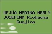 MEJÚA MEDINA MERLY JOSEFINA Riohacha Guajira