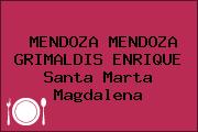 MENDOZA MENDOZA GRIMALDIS ENRIQUE Santa Marta Magdalena