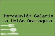 Mercaunión Galeria La Unión Antioquia