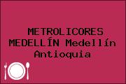 METROLICORES MEDELLÍN Medellín Antioquia