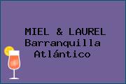 MIEL & LAUREL Barranquilla Atlántico