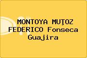 MONTOYA MUÞOZ FEDERICO Fonseca Guajira
