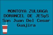 MONTOYA ZULUAGA DORANCEL DE JESºS San Juan Del Cesar Guajira
