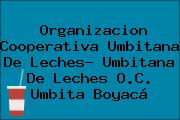 Organizacion Cooperativa Umbitana De Leches- Umbitana De Leches O.C. Umbita Boyacá