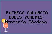 PACHECO GALARCIO DUBIS YOHEMIS Montería Córdoba