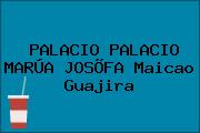PALACIO PALACIO MARÚA JOSÕFA Maicao Guajira