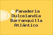 Panaderia Dulcelandia Barranquilla Atlántico