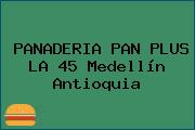 PANADERIA PAN PLUS LA 45 Medellín Antioquia