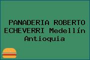 PANADERIA ROBERTO ECHEVERRI Medellín Antioquia