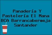 Panadería Y Pastelería El Mana BCA Barrancabermeja Santander