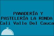 PANADERÍA Y PASTELERÍA LA RONDA Cali Valle Del Cauca